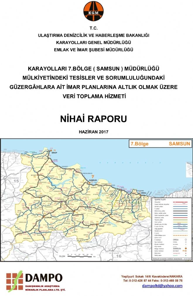 Karayolları 7. Bölge (Samsun) Müdürlüğü Mülkiyetindeki Tesisler ve Sorumluluğundaki Güzergahlara Ait İmar Planlarına Altlık Olmak Üzere Veri Toplama Hizmeti Nihai Raporu